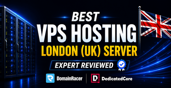 Best VPS Hosting in London, UK: Expert Review and Guide