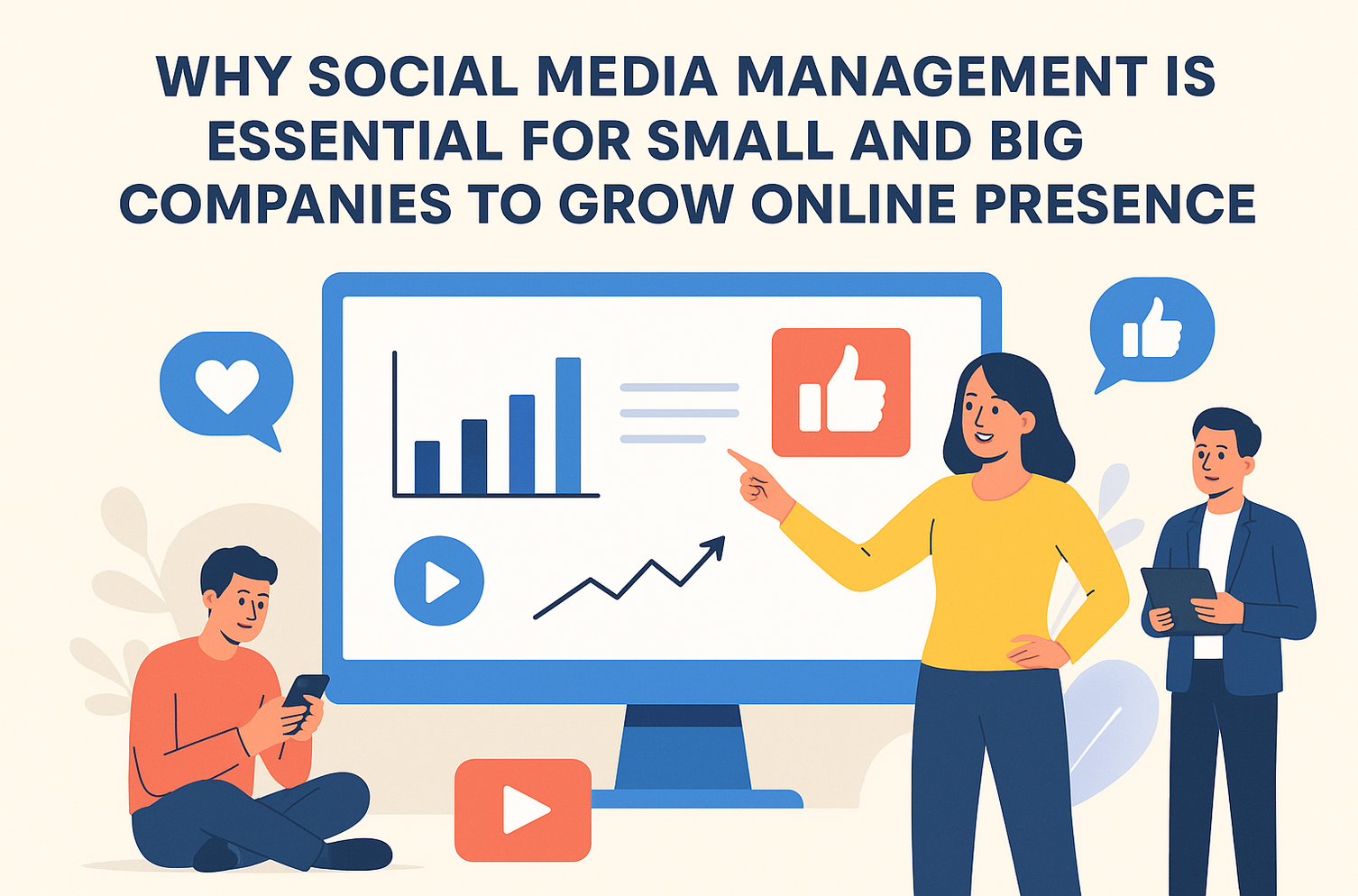 Why Social Media Management Is Essential for Small and Big Companies to Grow Online Presence